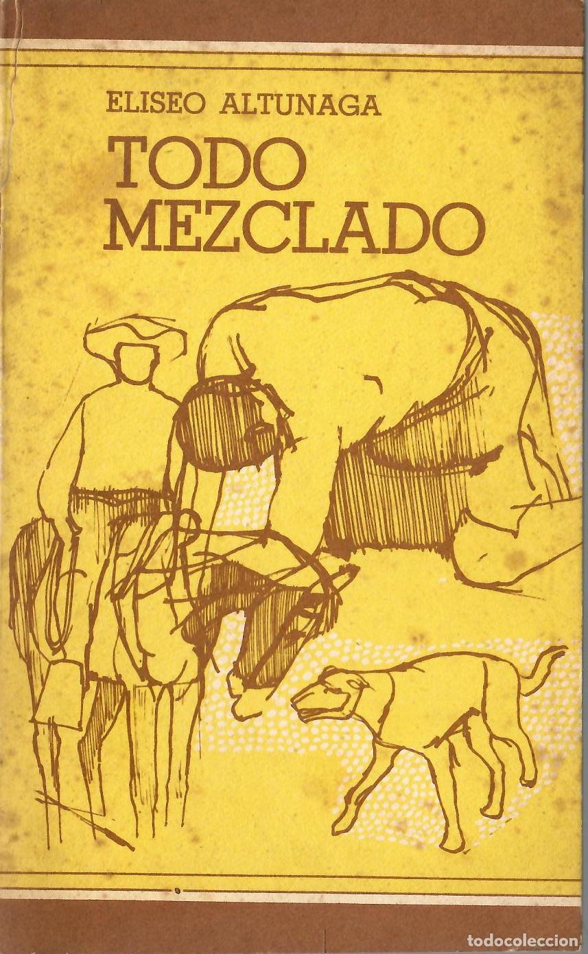 Libros de segunda mano: Todo mezclado - Eliseo Altunaga