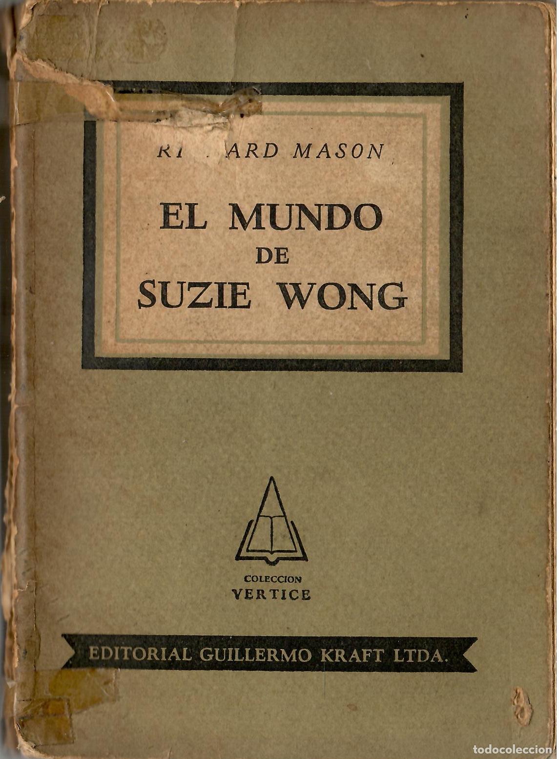 Libros de segunda mano: El mundo de Suzie Wong - Richard Mason; Ed. Guillermo Kraft Ltda.