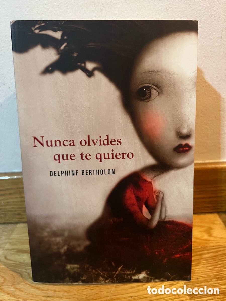 Libros de segunda mano: Nunca olvides que te quiero DELPHINE BERTHOLON