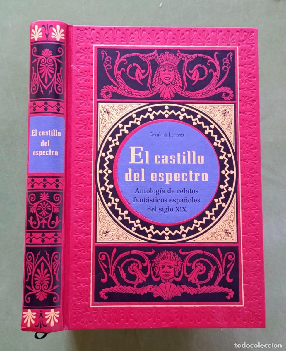 Libros de segunda mano: EL CASTILLO DEL ESPECTRO - ANTOLOG&Iacute;A DE RELATOS FANT&Aacute;STICOS ESPA&Ntilde;OLES DEL SIGLO XIX.