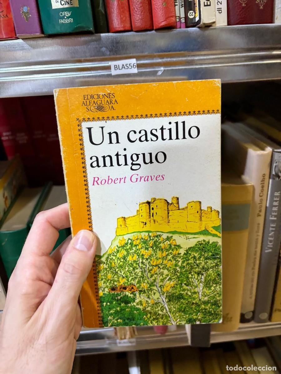 Libros de segunda mano: BLAS56 + Un castillo antiguo + Robert Graves + Ediciones Alfaguara, S. A.