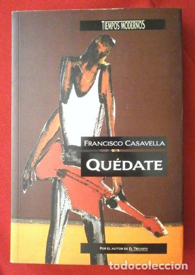 Second hand books: QUEDATE - Francisco Casavella (1993) Ediciones B - Tiempos Modernos