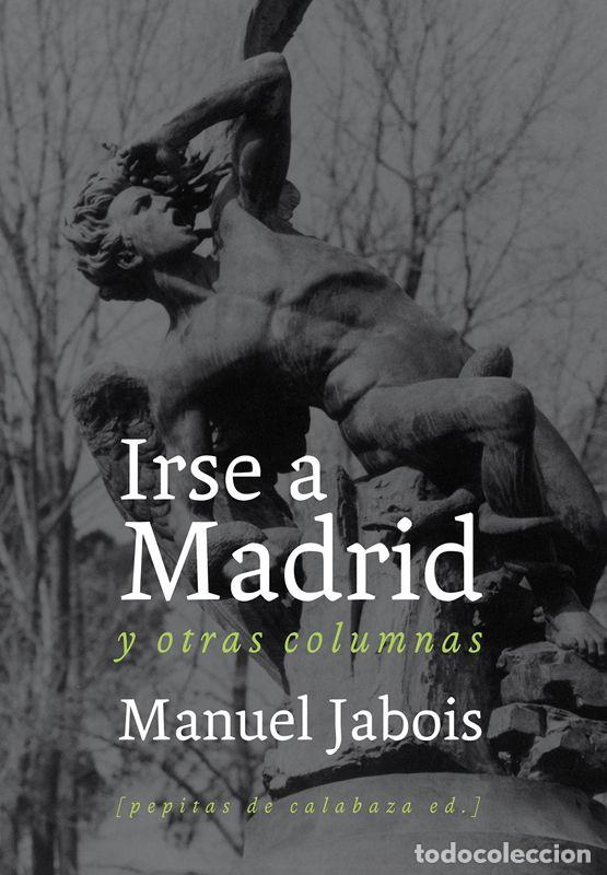 Livres d'occasion: Irse a Madrid. - Jabois, Manuel.