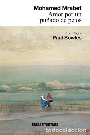 Livres d'occasion: Amor por un pu&ntilde;ado de pelos. - Mrabet, Mohamed.