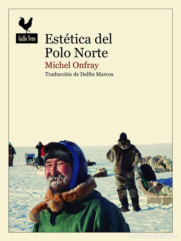 Livres d'occasion: Est&eacute;tica del Polo Norte. - Onfray, Michel.