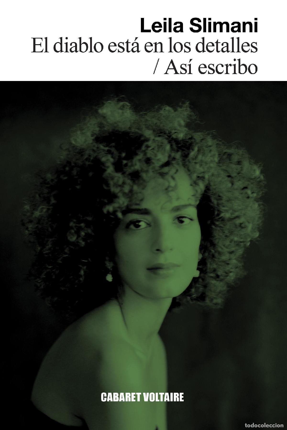 Libri di seconda mano: El diablo est&aacute; en los detalles / As&iacute; escribo. - Slimani, Leila.