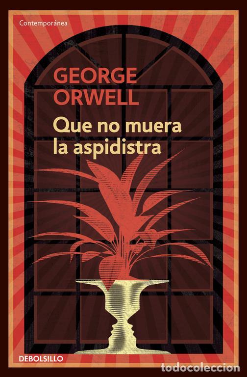 Livros em segunda m&atilde;o: Que no muera la aspidistra. - Orwell, George.