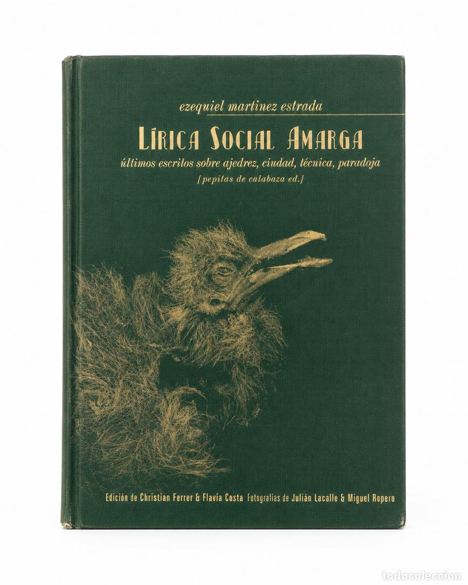 Libros de segunda mano: L&Iacute;RICA SOCIAL AMARGA. &Uacute;LTIMOS E IN&Eacute;DITOS ESCRITOS SOBRE T&Eacute;CNICA, CIUDAD, PARADOJA, AJEDREZ &ndash; LM