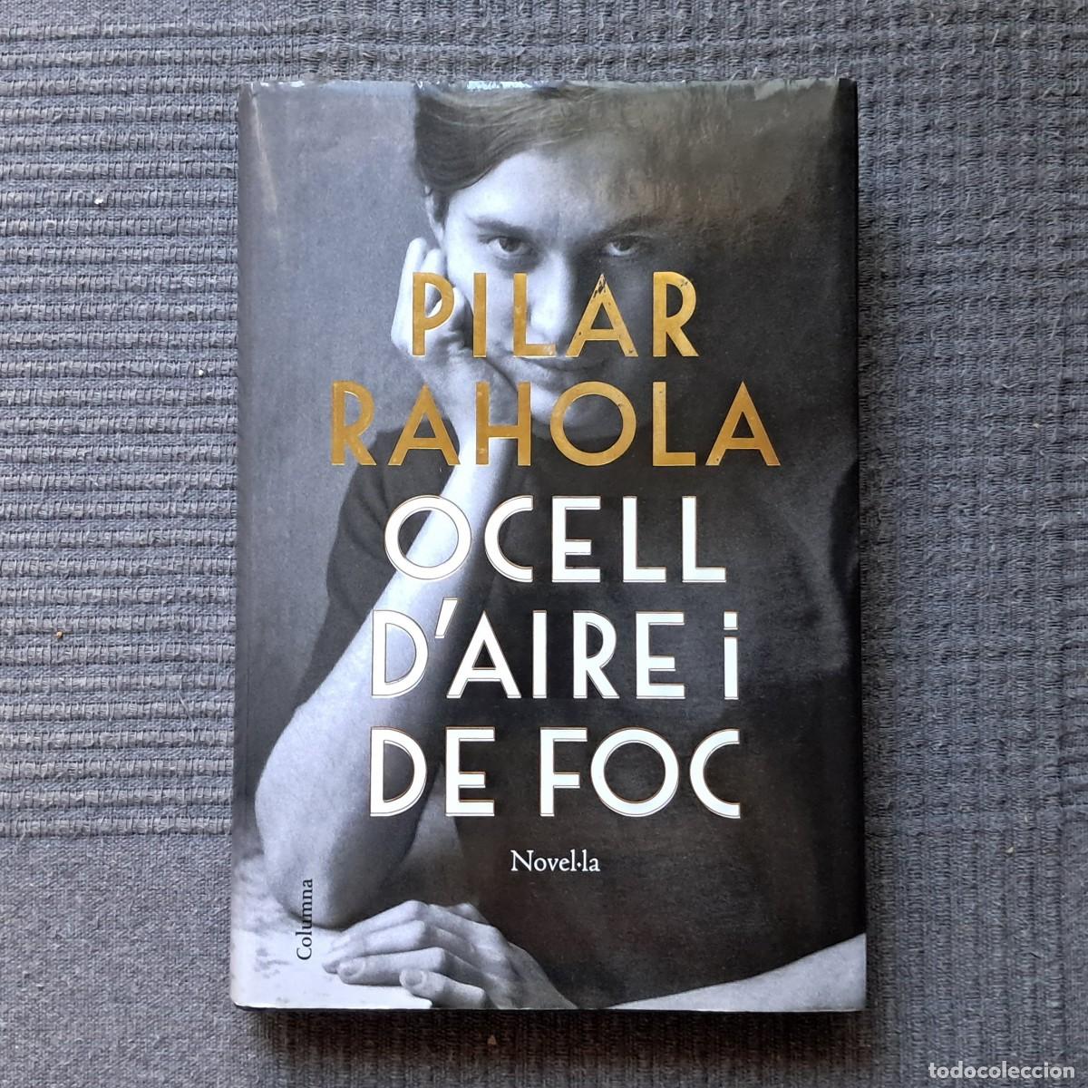 Libros de segunda mano: OCELL D'AIRE I DE FOC - PILAR RAHOLA