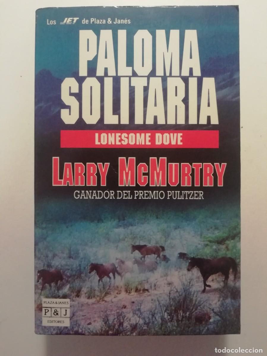 Libros de segunda mano: PALOMA SOLITARIA (LONESOME DOVE) - LARRY MCMURTRY - ED. P & J 1992