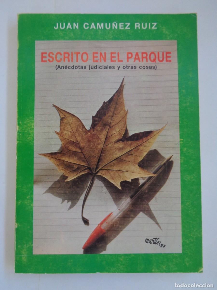 Libros de segunda mano: ESCRITO EN EL PARQUE, JUAN CAMU&Ntilde;EZ RUIZ. SEVILLA , 1987. DEDICADO Y FIRMADO POR EL AUTOR