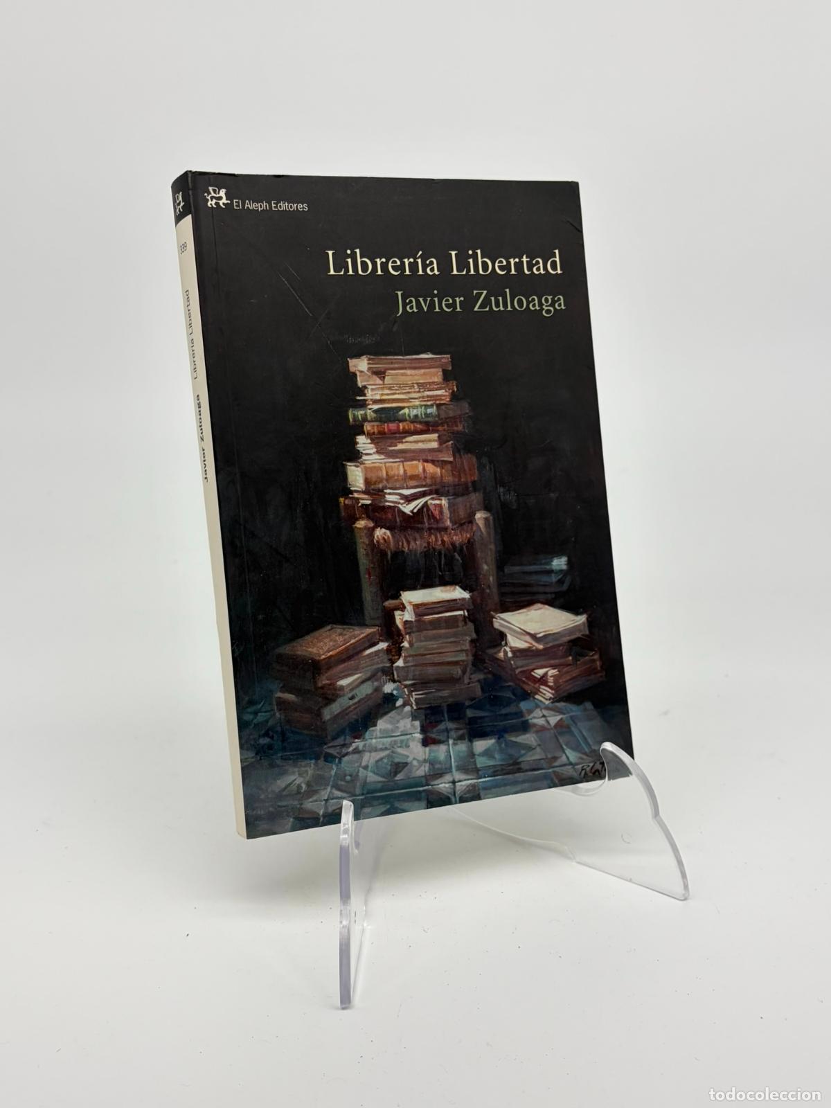 Libros de segunda mano: Librer&iacute;a Libertad - Javier Zuloaga El Aleph - 2011, 1&ordf; ed - Barcelona - Modernos y Cl&aacute;sicos Dedicado