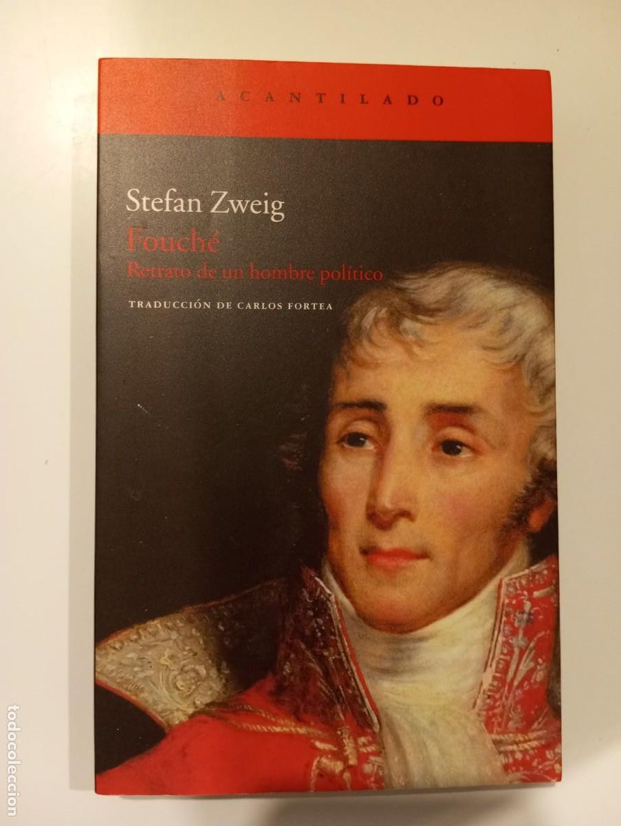 Libros de segunda mano: Stefan Zweig, Fouch&eacute;. Retrato de un hombre pol&iacute;tico. ACANTILADO 2011D