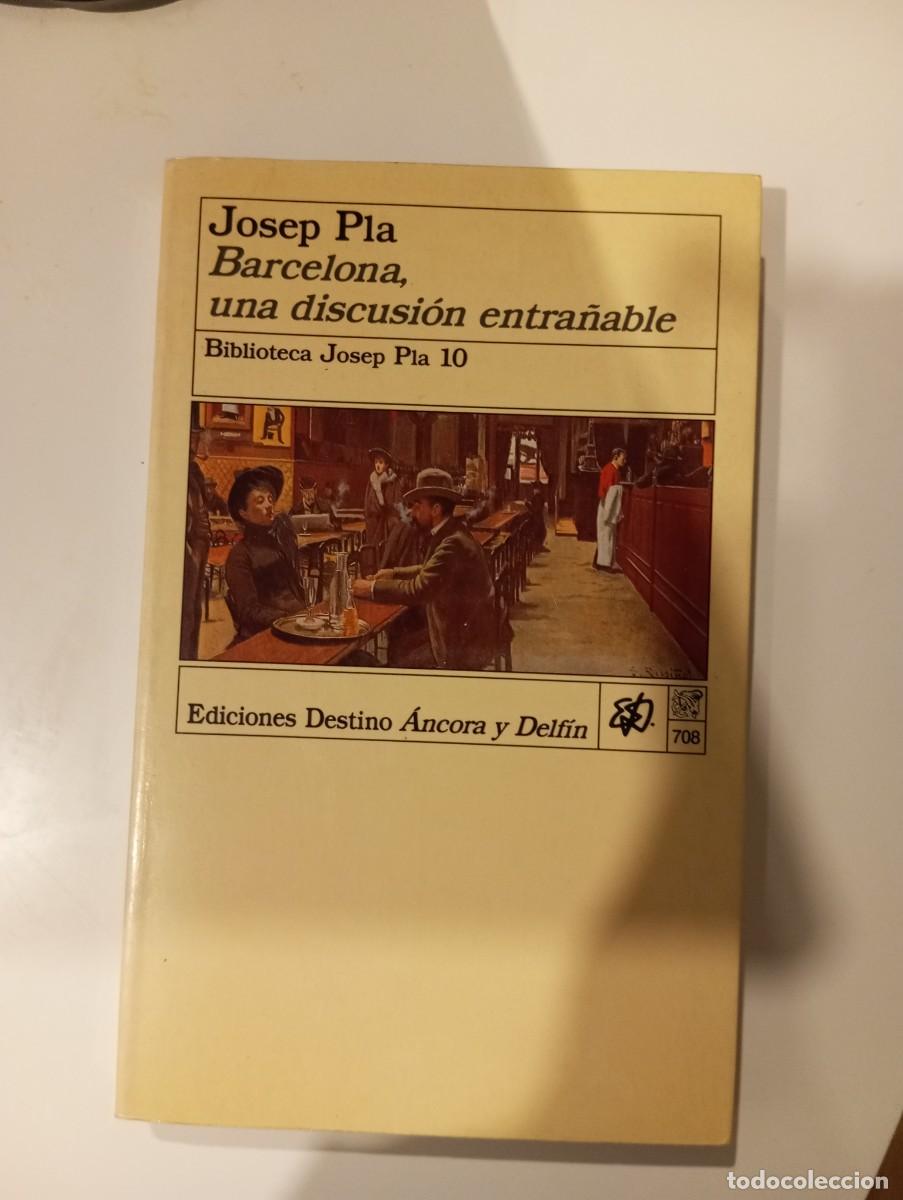Libros de segunda mano: Josep Pla. Barcelona, una discusi&oacute;n entra&ntilde;able. Ediciones Destino 1993