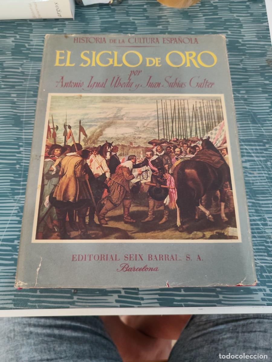 Libros de segunda mano: EL SIGLO DE ORO,ANTONIO IGUAL UBEDA,SEIX BARRAL,1951,652 P&Aacute;G.