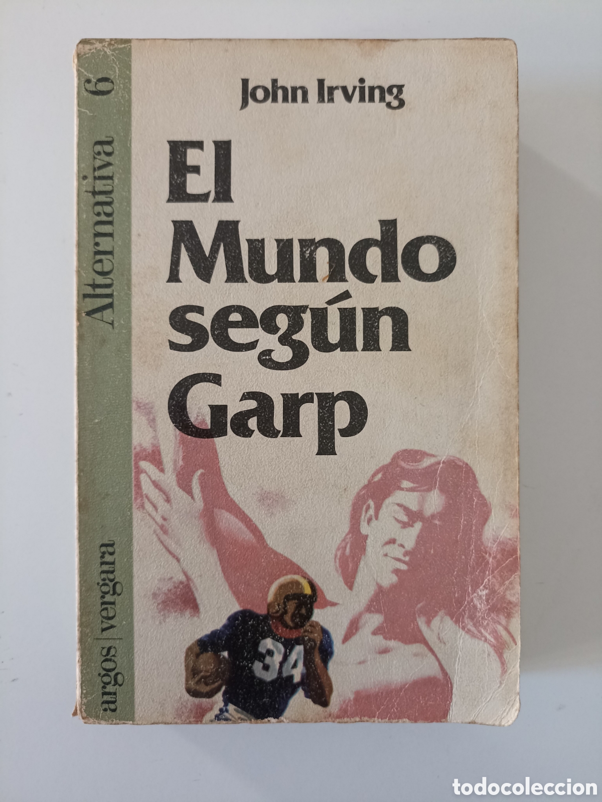 Livres d'occasion: John Irving - El mundo seg&uacute;n Garp (Argos Vergara, 1980)