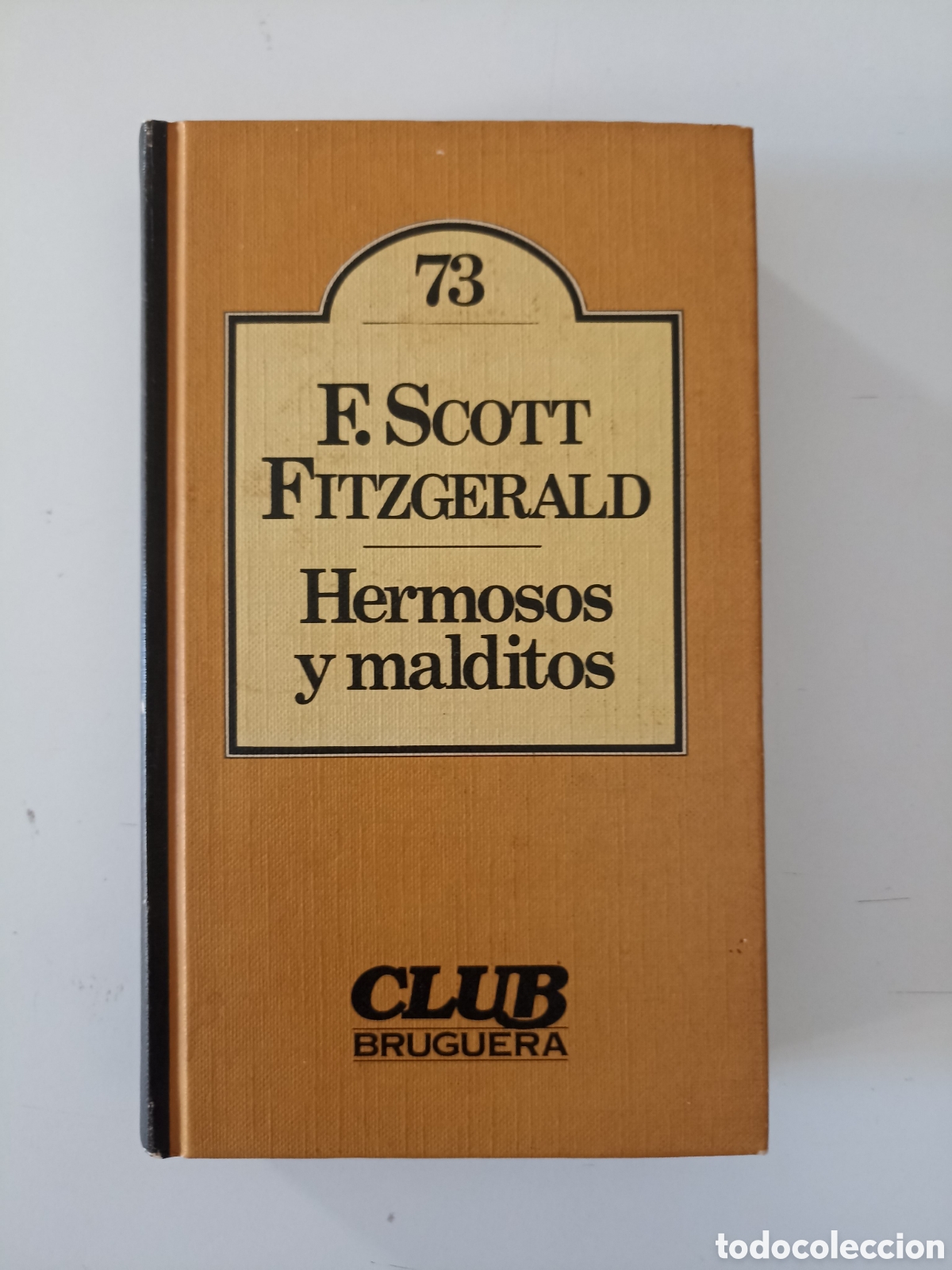 Libros de segunda mano: Francis Scott Fitzgerald - Hermosos y malditos (Bruguera, 1981)