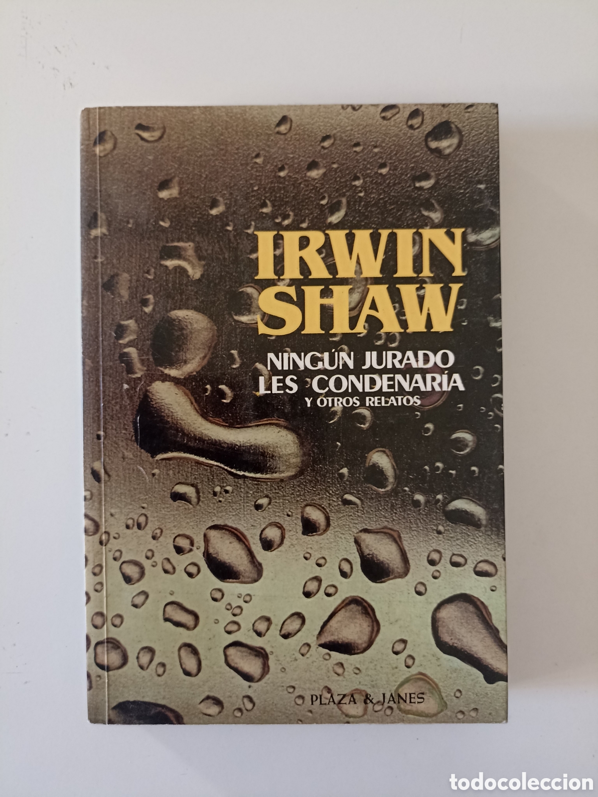 Libri di seconda mano: Irwin Shaw - Ning&uacute;n jurado les condenar&iacute;a y otros relatos (Plaza & Jan&eacute;s, 1984)