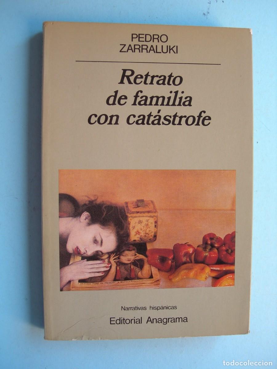 Libros de segunda mano: RETRATO DE GFAMILIA CON CAT&Aacute;STROFE / PEDRO ZARRALUKI