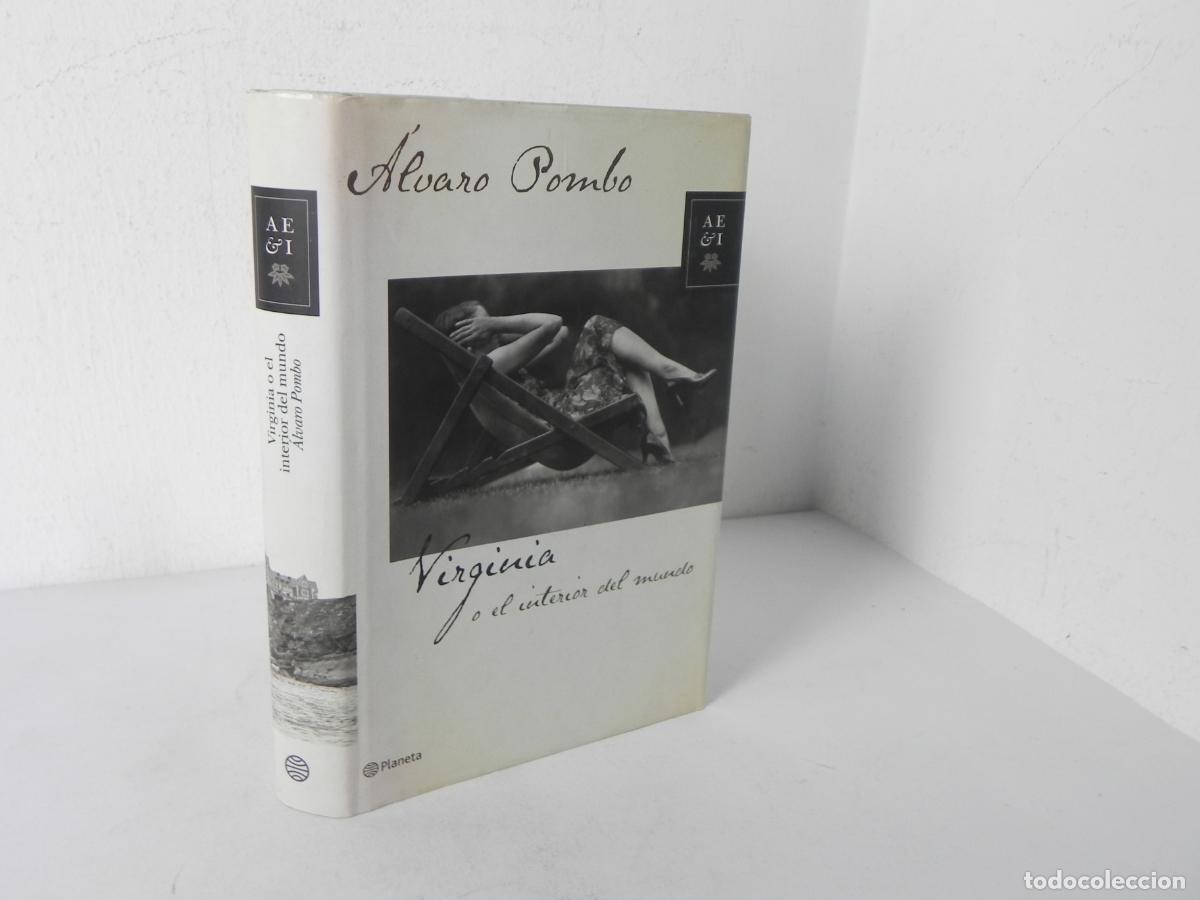 Libros de segunda mano: VIRGINIA O EL INTERIOR DEL MUNDO (&Aacute;LVARO POMBO) PLANETA-2009 - DEDICATORIA Y FIRMA DEL AUTOR