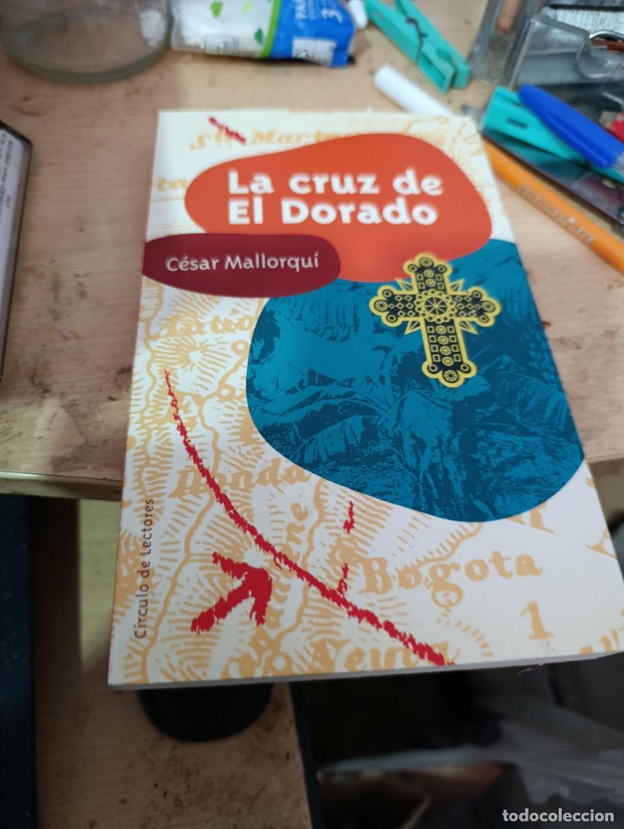 Libros de segunda mano: LA CRUZ DE EL DORADO. CESAR MALLORQUI EST32B2