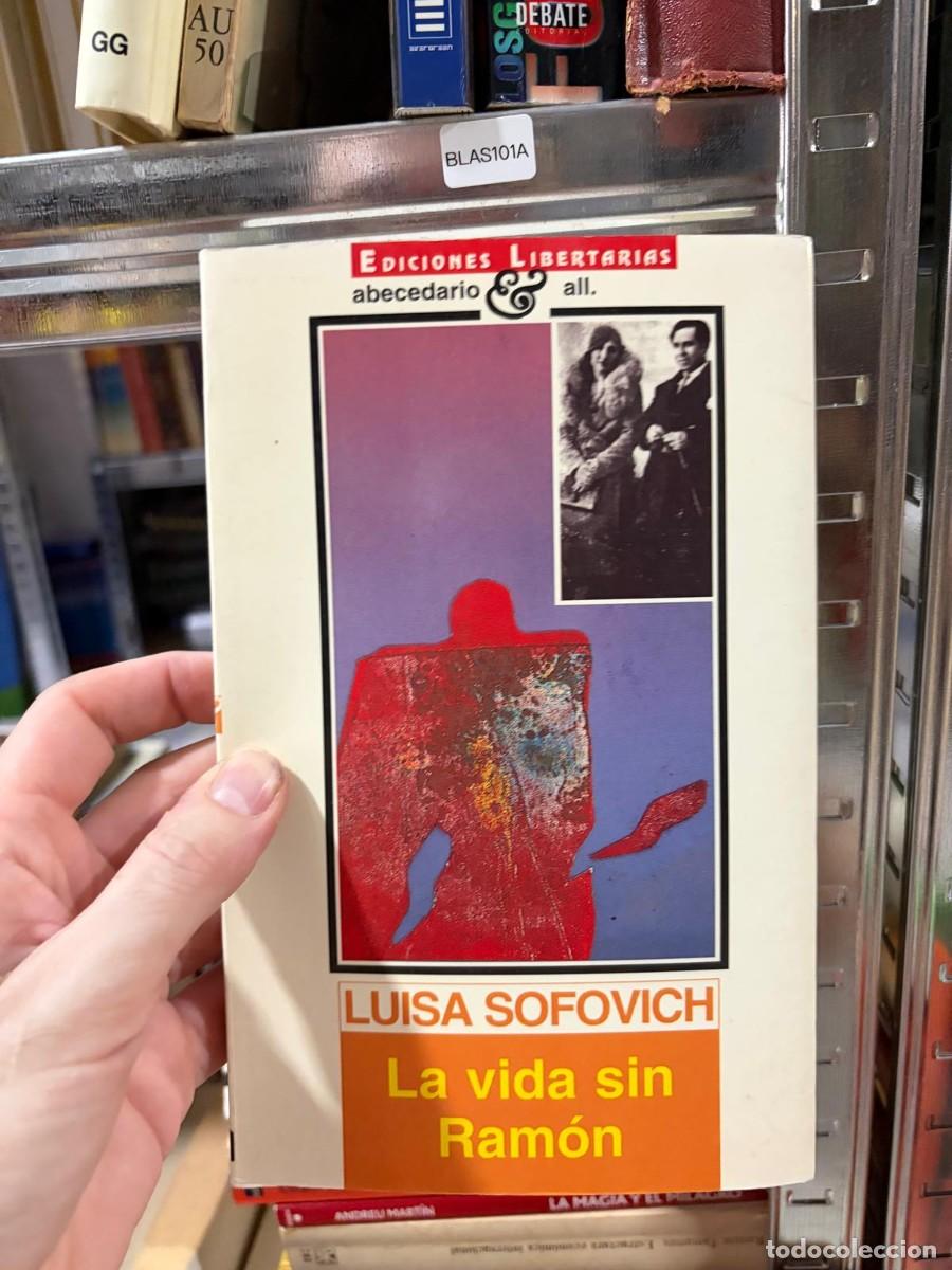 Libros de segunda mano: BLAS101A &mdash; La vida sin Ram&oacute;n &mdash; Luisa Sofovich &mdash; Ediciones Libertarias