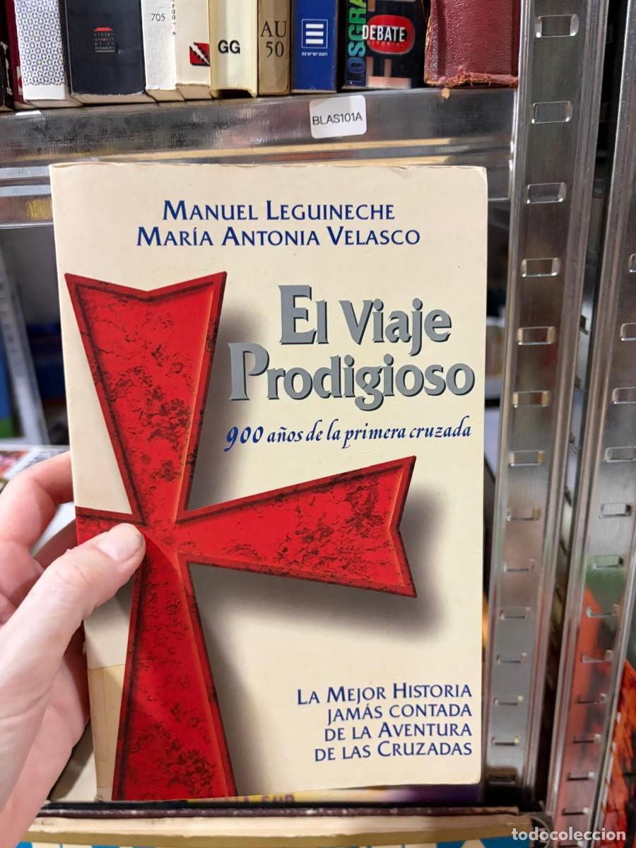 Libri di seconda mano: BLAS101A &mdash; El viaje prodigioso. 900 a&ntilde;os de la primera cruzada &mdash; Manuel Leguineche, Mar&iacute;a Antonia Ve