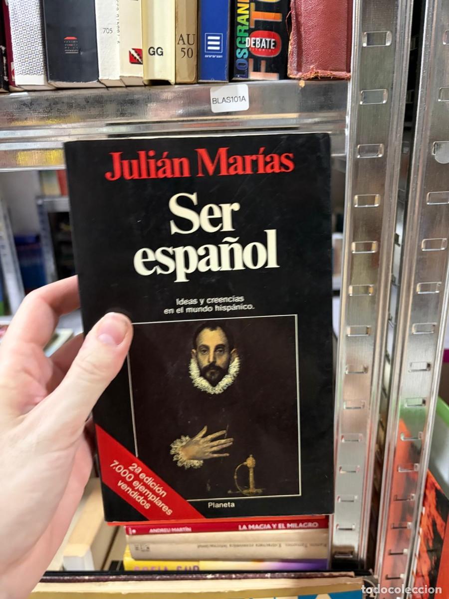 Libros de segunda mano: BLAS101A &mdash; Ser espa&ntilde;ol. Ideas y creencias en el mundo hisp&aacute;nico &mdash; Juli&aacute;n Mar&iacute;as