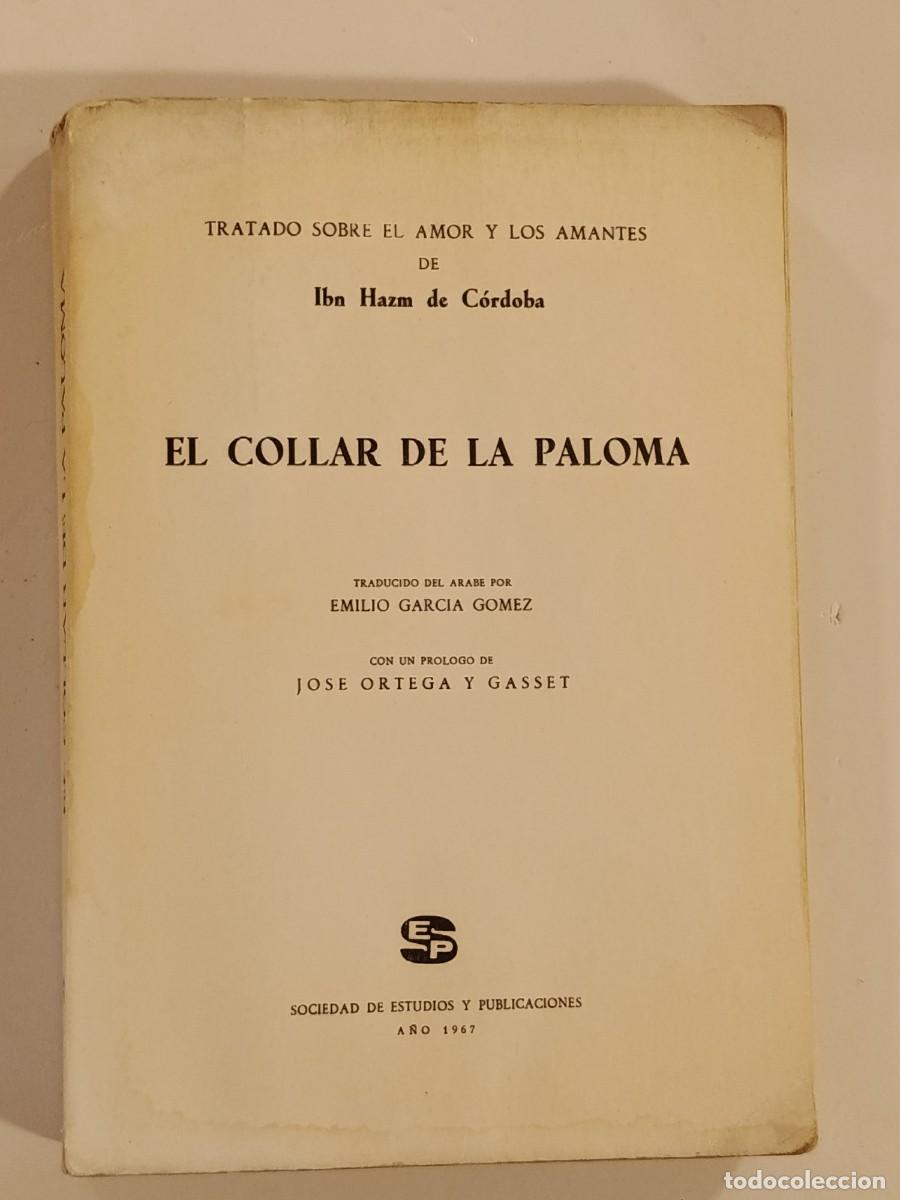 Libros de segunda mano: EL COLLAR DE LA PALOMA. IBN HAZM DE C&Oacute;RDOBA. SOCIEDAD DE ESTUDIOS Y PUBLICACIONES. 1967