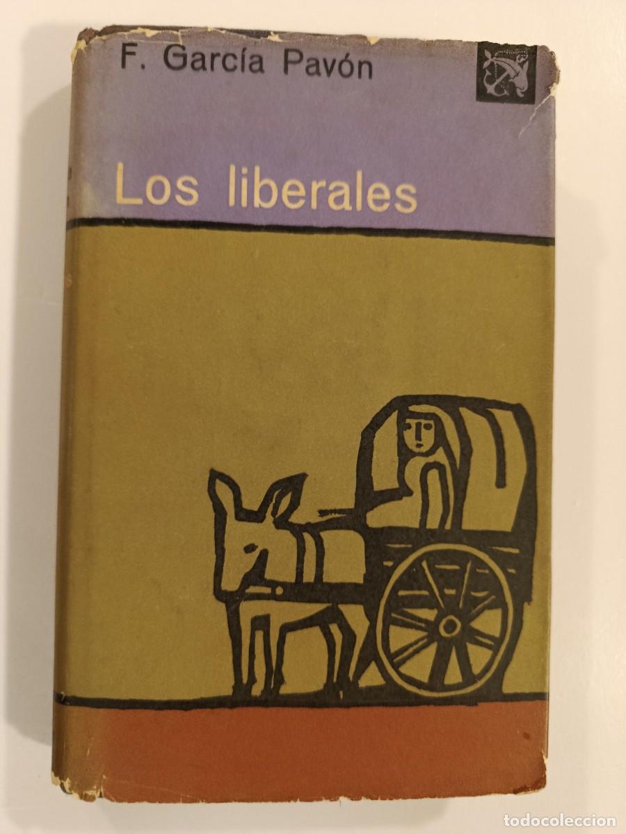 Libri di seconda mano: FRANCISCO GARC&Iacute;A PAV&Oacute;N. LOS LIBERALES. &Aacute;NCORA & DELF&Iacute;N 1965. PRIMERA EDICI&Oacute;N