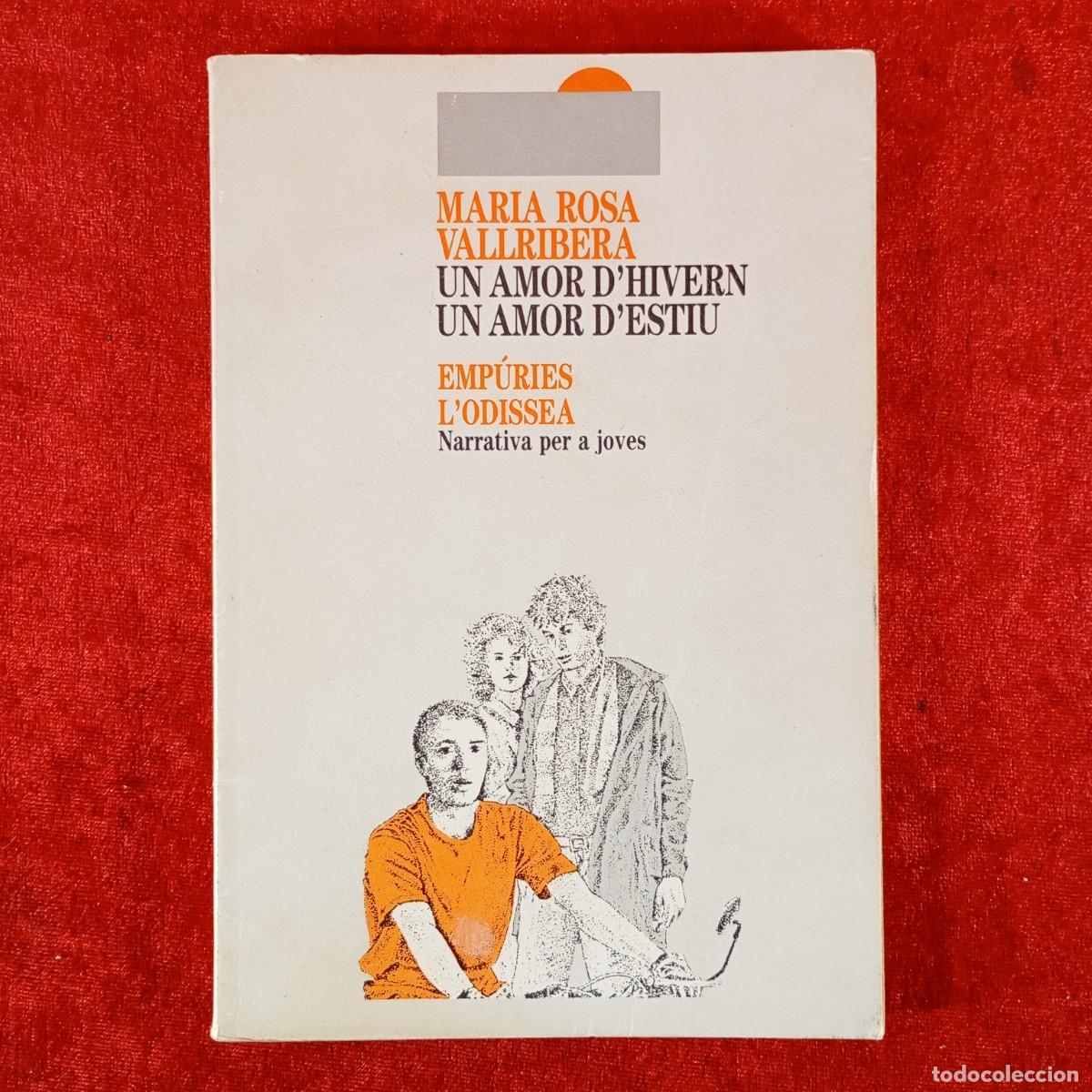Libri di seconda mano: UN AMOR D'HIVERN UN AMOR D'ESTIU - MARIA ROSA VALLRIBERA - EDITORIAL EMP&Uacute;RIES - 1988 / 6616