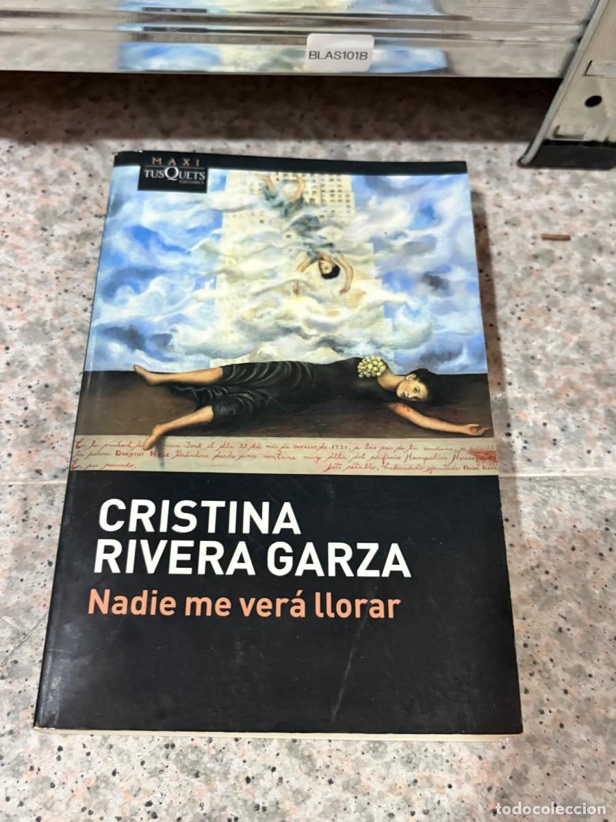 Gebrauchte B&uuml;cher: BLAS101B &mdash; Nadie me ver&aacute; llorar &mdash; Cristina Rivera Garza &mdash; Tusquets Editores