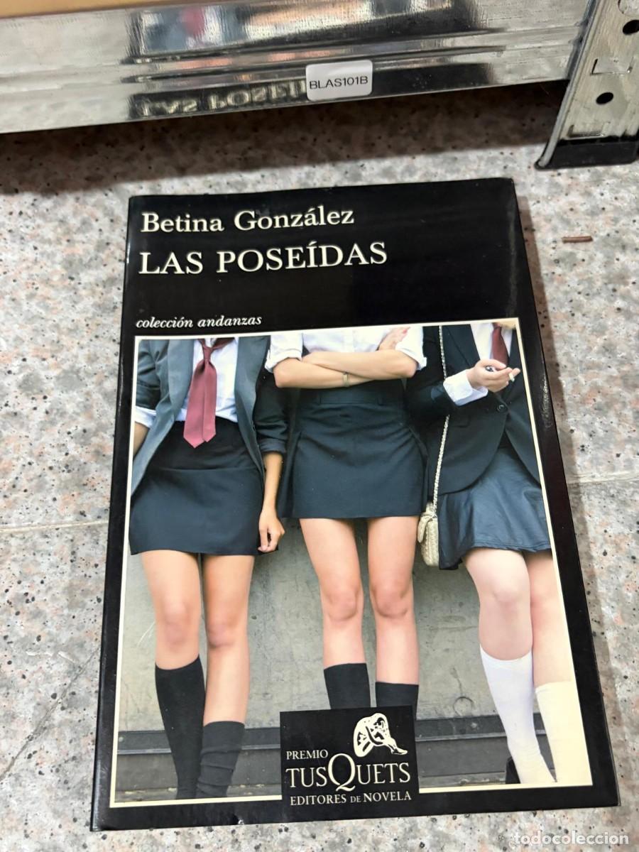 Libros de segunda mano: BLAS101B &mdash; Las pose&iacute;das &mdash; Betina Gonz&aacute;lez