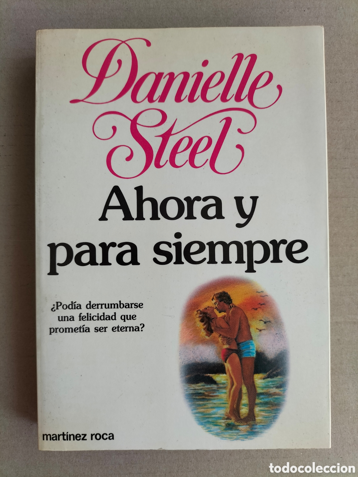 Libros de segunda mano: Ahora y para siempre. Danielle Steel. Nueva fontana. Ediciones Mart&iacute;nez Roca, 1983. Libro
