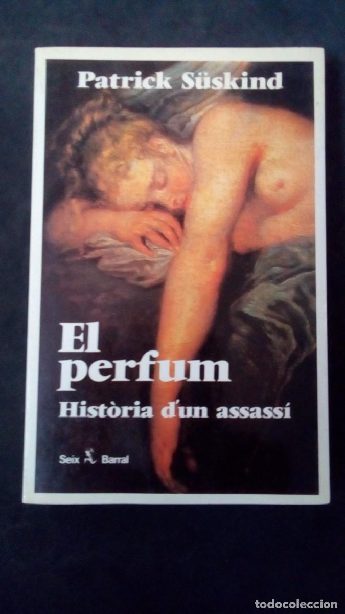 Libros de segunda mano: EL PERFUM -HIST&Ograve;RIA D&acute;UN ASSASS&Iacute;-PATRICK S&Uuml;SKIND-SEIX BARRAL-COMO NUEVO-EN CATAL&Aacute;N