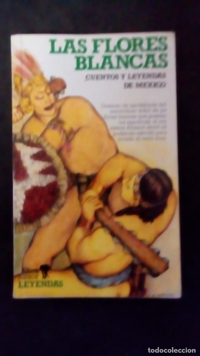 Libros de segunda mano: LAS FLORES BLANCAS. Cuentos y leyendas de M&eacute;xico - MORENO-RUIZ, Jos&eacute; L.