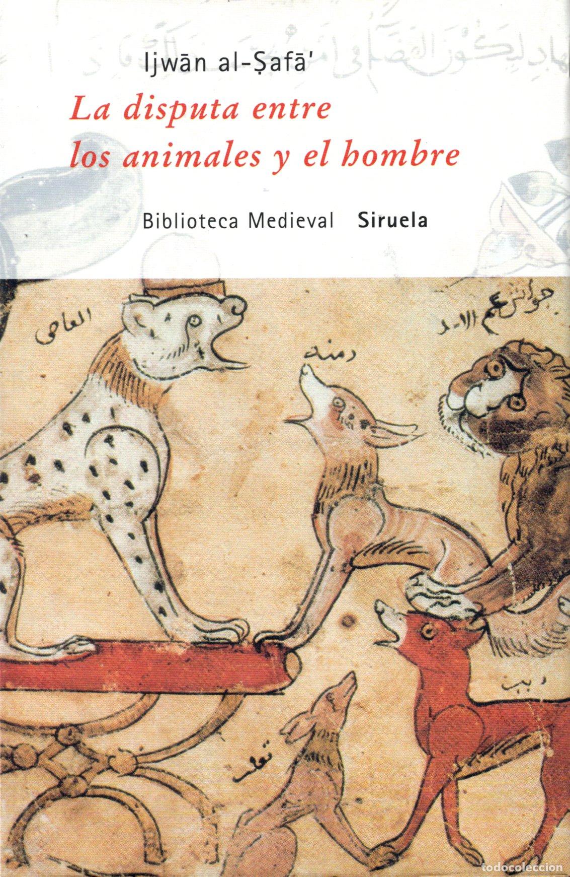 Libros de segunda mano: LA DISPUTA ENTRE LOS ANIMALES Y EL HOMBRE - IJWAN AL-SAFRA
