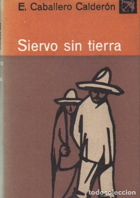 Second hand books: SIERVO SIN TIERRA. CABALLERO CALDER&Oacute;N, E. A-NSF-3680