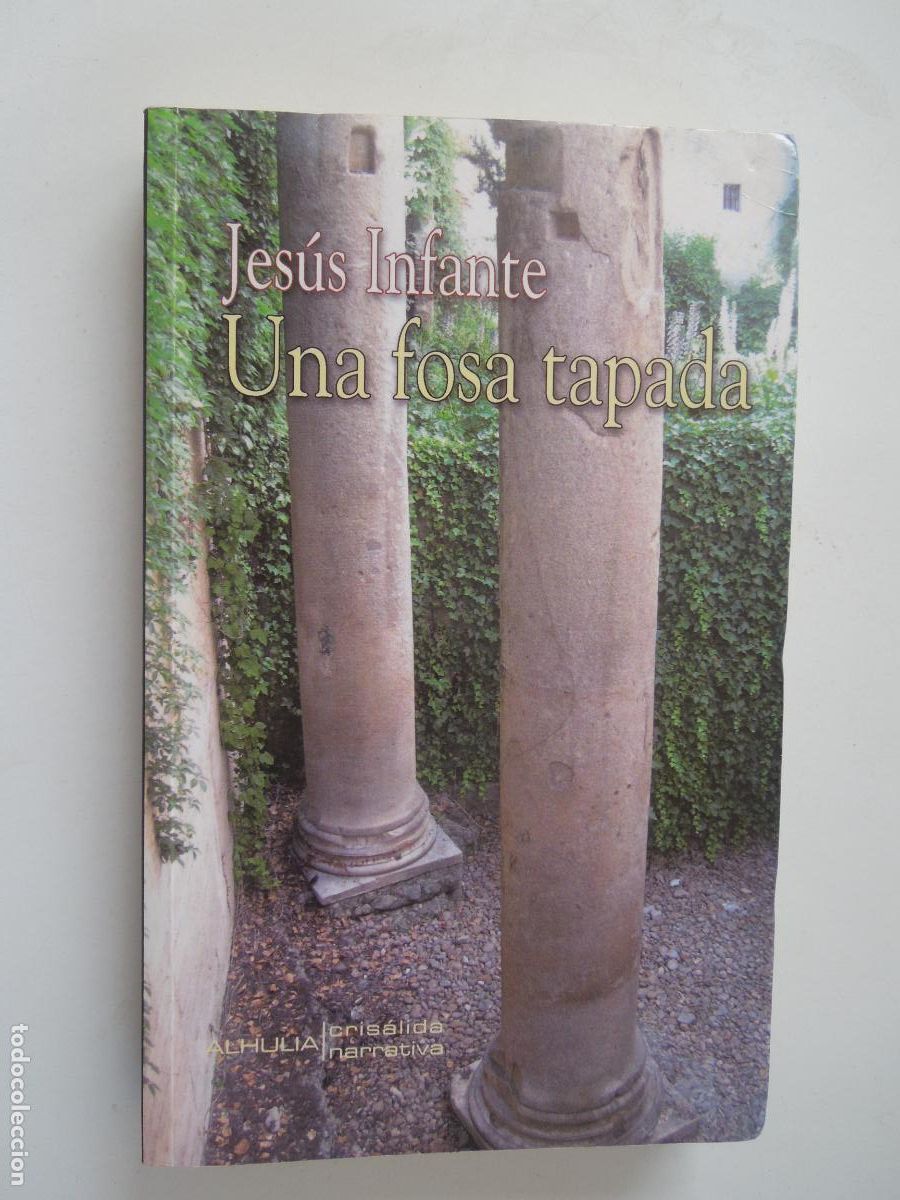Livros em segunda m&atilde;o: UNA FOSA TAPADA - JES&Uacute;S INFANTE - EDITORIAL ALHULIA 2011 - DEDICADO POR EL AUTOR.