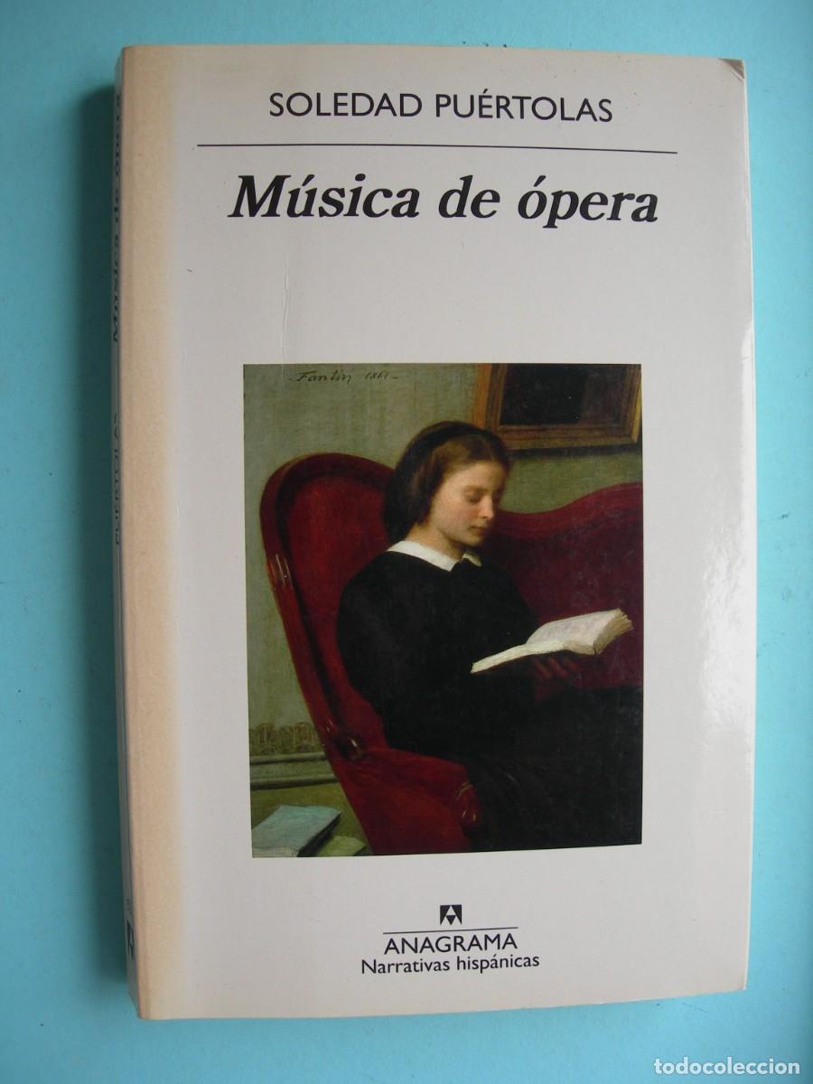 Libros de segunda mano: M&Uacute;SICA DE &Oacute;PERA / SOLEDAD PU&Eacute;RTOLAS / NARRATIVA