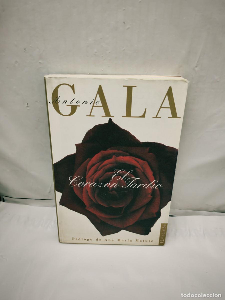 Libri di seconda mano: Antonio Gala: El coraz&oacute;n tard&iacute;o (Dedicatoria y firma aut&oacute;grafa de autor)