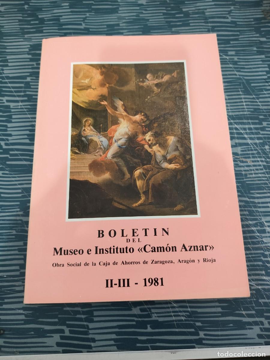 Libros de segunda mano: BOLET&Iacute;N DEL MUSEO E INSTITUTO CAMON AZNAR II-III-1981,143 P&Aacute;G.