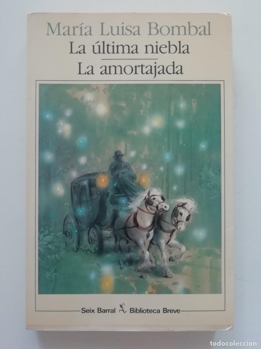 Libros de segunda mano: LA &Uacute;LTIMA NIEBLA / LA AMORTAJADA - MAR&Iacute;A LUISA BOMBAL - ED. SEIX BARRAL 1984