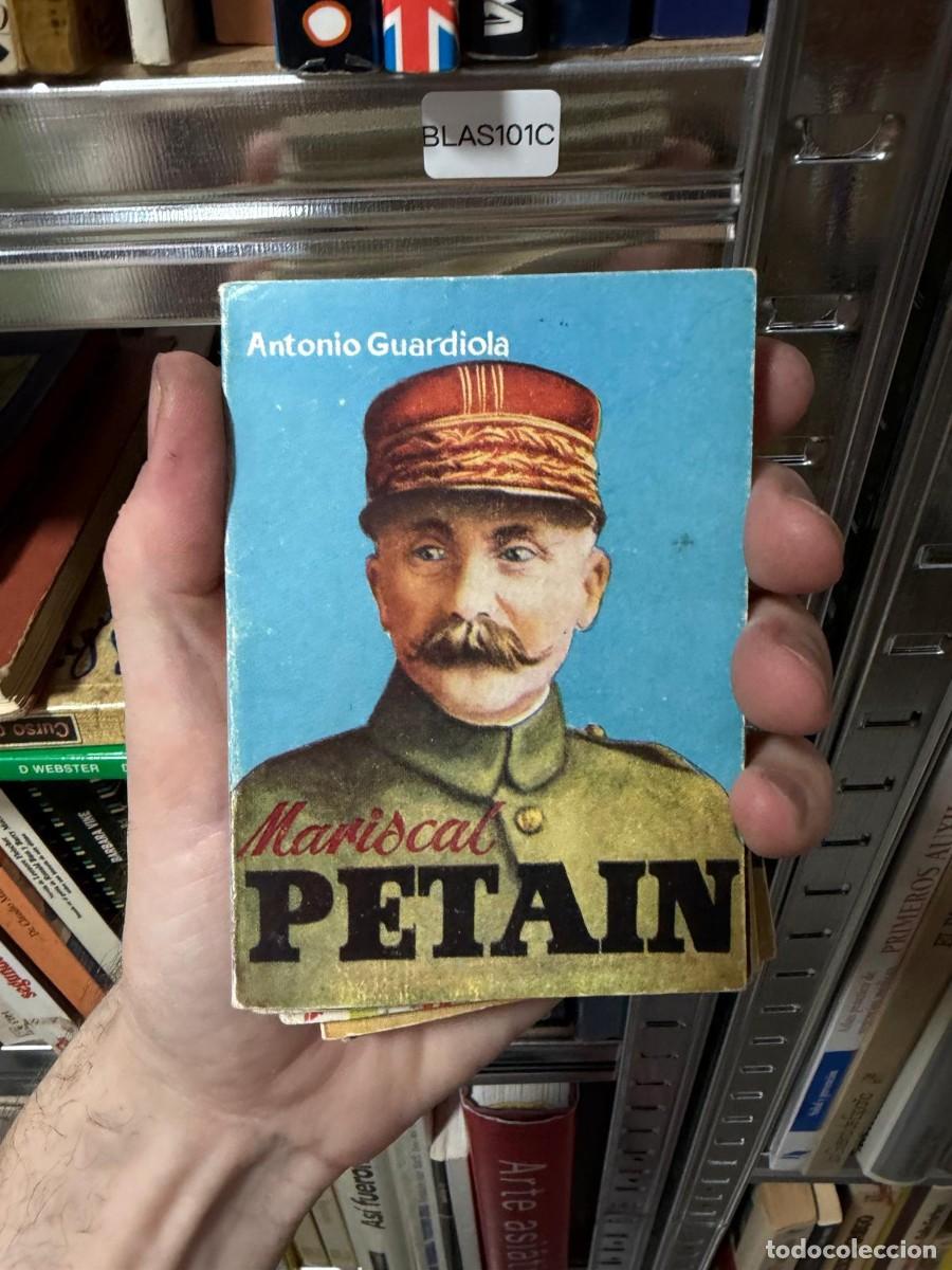 Libros de segunda mano: BLAS101C + Antonio Guardiola + Mariscal Petain + COLECCI&Oacute;N PULGA