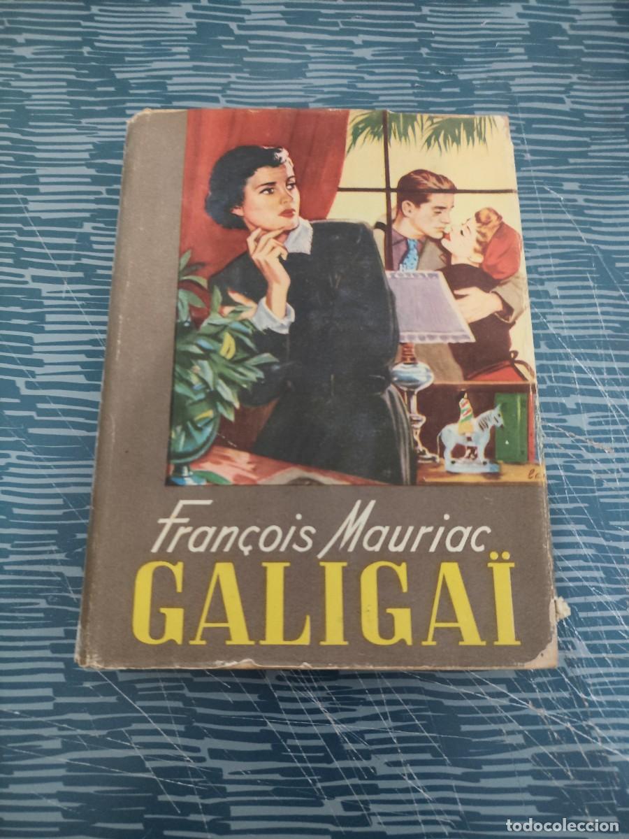 Libri di seconda mano: GALIGAI,FRANCOIS MAURIAC, EDITORIAL EXITO,1953,297 P&Aacute;G.