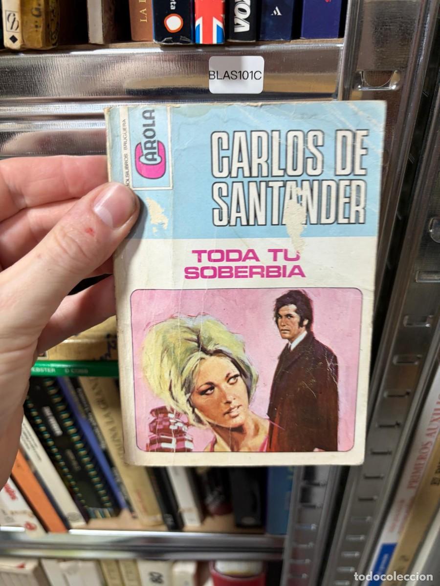 Libri di seconda mano: BLAS101C + Carlos de Santander + Toda tu soberbia +