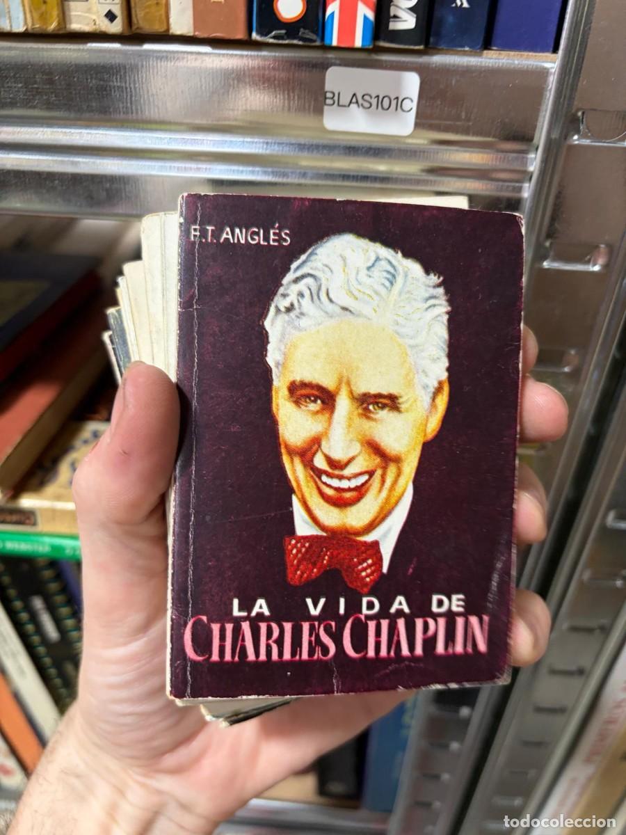 Libros de segunda mano: BLAS101C + F.T. ANGL&Eacute;S + La vida de Charles Chaplin + COLECCI&Oacute;N PULGA