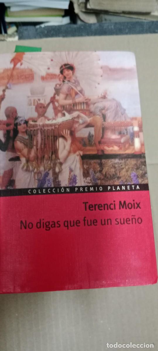 Libros de segunda mano: TERENCI MOIX NO DIGAS QUE FUE UN SUE&Ntilde;O LIBRO GG-AUR