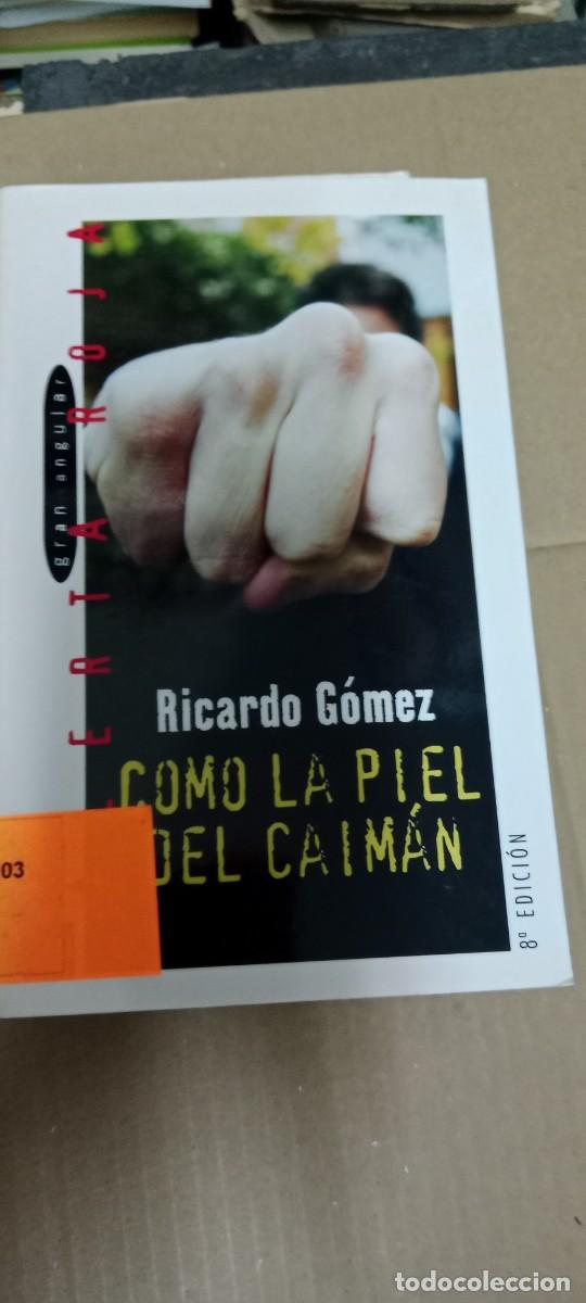 Libros de segunda mano: COMO LA PIEL DEL CAIMAN RICARDO GOMEZ LIBRO GG-AUR
