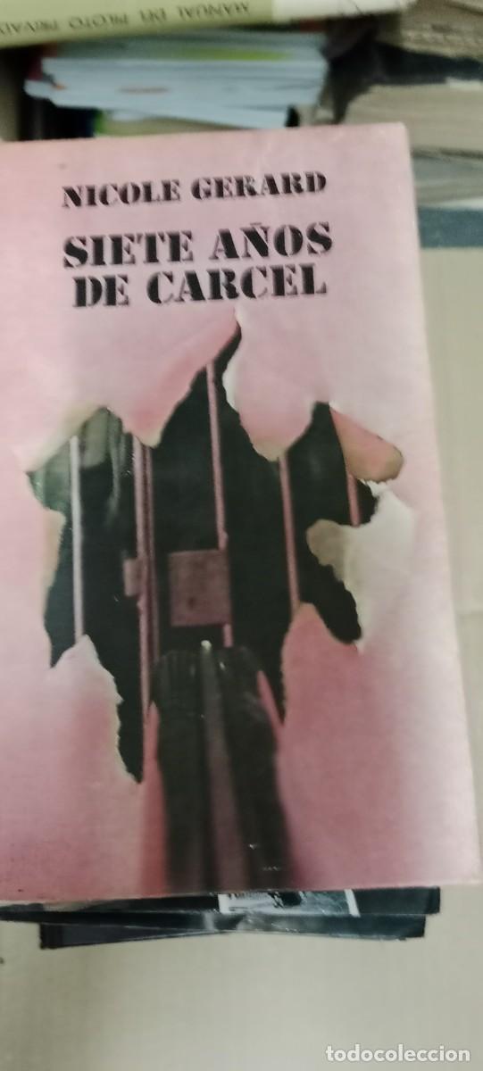 Libros de segunda mano: NICOLE GERARD SIETE A&Ntilde;OS DE CARCEL LIBRO GG-AUR
